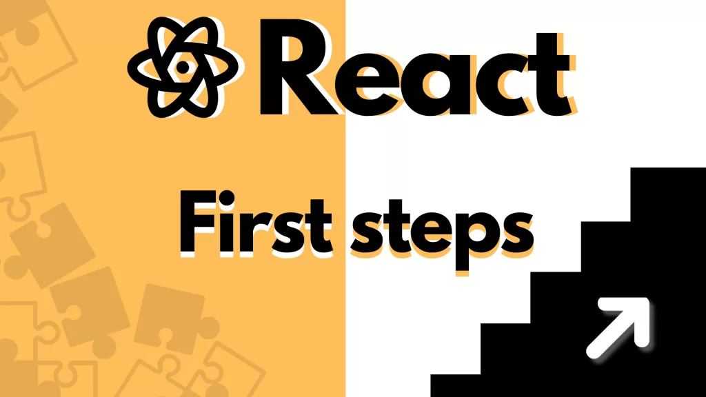 React First Steps: climb React staircase to understand components.